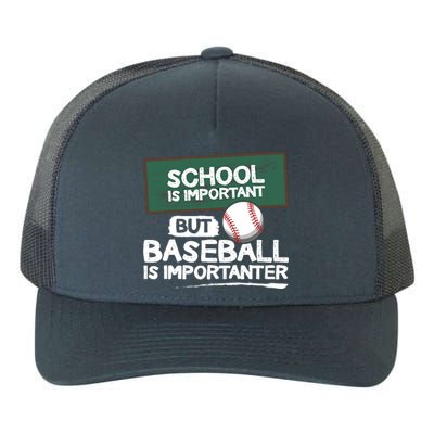 School Is Important But Baseball Is Importanter Yupoong Adult 5-Panel Trucker Hat