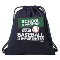 School Is Important But Baseball Is Importanter Drawstring Bag