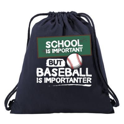 School Is Important But Baseball Is Importanter Drawstring Bag