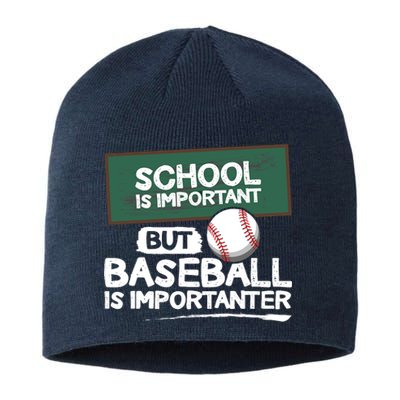 School Is Important But Baseball Is Importanter Sustainable Beanie