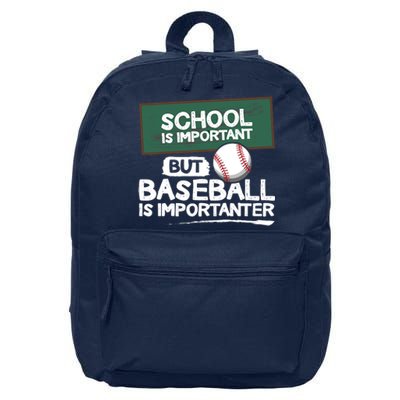 School Is Important But Baseball Is Importanter 16 in Basic Backpack