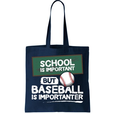 School Is Important But Baseball Is Importanter Tote Bag