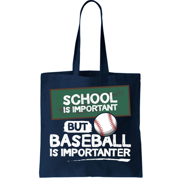 School Is Important But Baseball Is Importanter Tote Bag