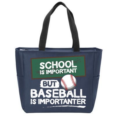 School Is Important But Baseball Is Importanter Zip Tote Bag