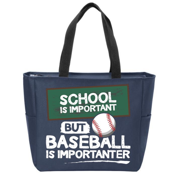 School Is Important But Baseball Is Importanter Zip Tote Bag