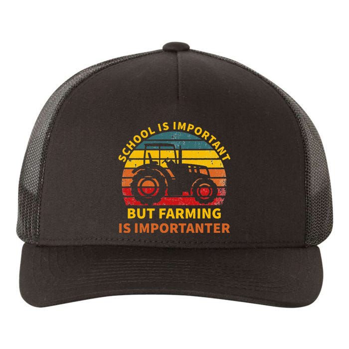 School Is Important But Farming Is Importanter Yupoong Adult 5-Panel Trucker Hat