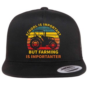 School Is Important But Farming Is Importanter Flat Bill Trucker Hat