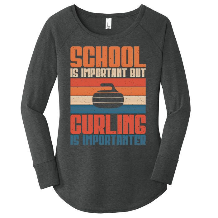 School Is Important But Curling Is Importanter Curling Gift Women's Perfect Tri Tunic Long Sleeve Shirt