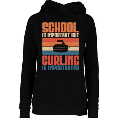 School Is Important But Curling Is Importanter Curling Gift Womens Funnel Neck Pullover Hood