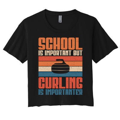 School Is Important But Curling Is Importanter Curling Gift Women's Crop Top Tee