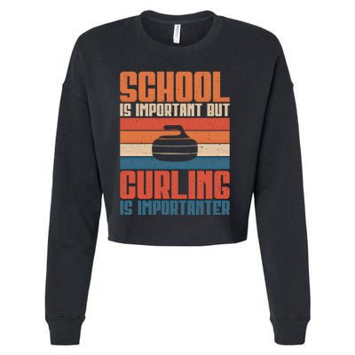 School Is Important But Curling Is Importanter Curling Gift Cropped Pullover Crew