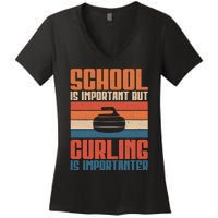 School Is Important But Curling Is Importanter Curling Gift Women's V-Neck T-Shirt