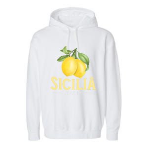 Sicilia Italia Italian Lemons Proud Sicilian Gift Garment-Dyed Fleece Hoodie