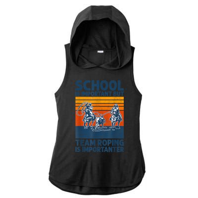 School Is Important But Team Roping Is Importanter Retro 2024 Ladies PosiCharge Tri-Blend Wicking Draft Hoodie Tank