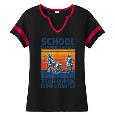 School Is Important But Team Roping Is Importanter Retro 2024 Ladies Halftime Notch Neck Tee