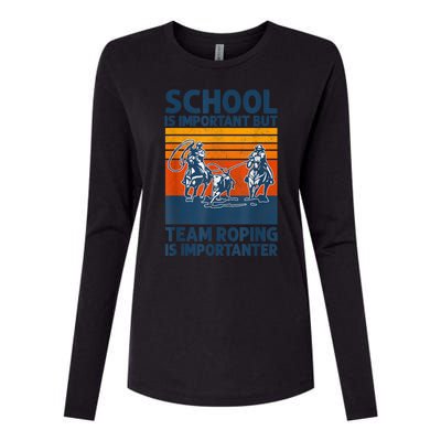 School Is Important But Team Roping Is Importanter Retro 2024 Womens Cotton Relaxed Long Sleeve T-Shirt