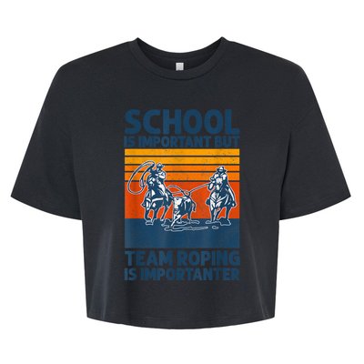 School Is Important But Team Roping Is Importanter Retro 2024 Bella+Canvas Jersey Crop Tee