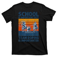 School Is Important But Team Roping Is Importanter Retro 2024 T-Shirt