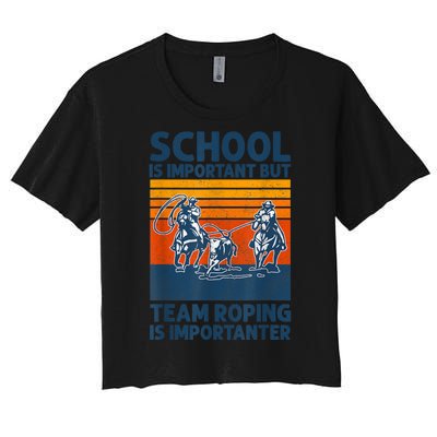 School Is Important But Team Roping Is Importanter Retro 2024 Women's Crop Top Tee