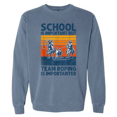 School Is Important But Team Roping Is Importanter Retro 2024 Garment-Dyed Sweatshirt