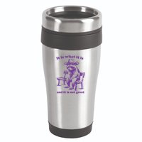 Slippywild It Is What It Is And It Is Not Great 16oz Travel Tumbler
