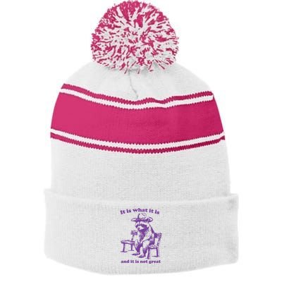 Slippywild It Is What It Is And It Is Not Great Stripe Pom Pom Beanie