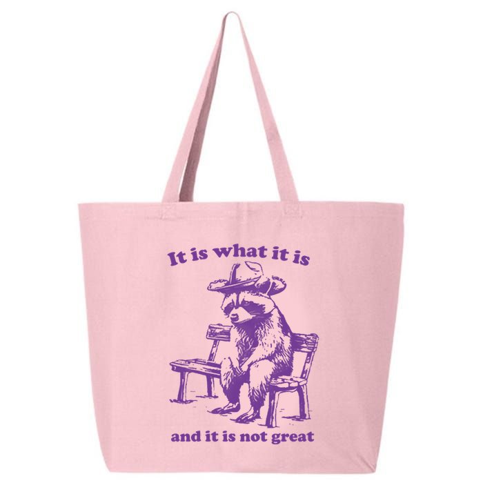 Slippywild It Is What It Is And It Is Not Great 25L Jumbo Tote