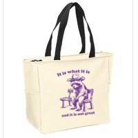 Slippywild It Is What It Is And It Is Not Great Zip Tote Bag
