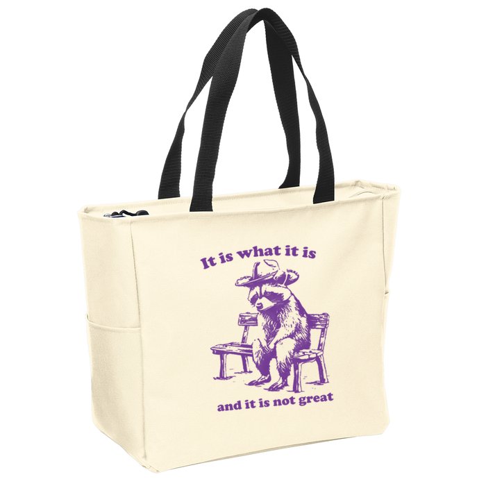 Slippywild It Is What It Is And It Is Not Great Zip Tote Bag
