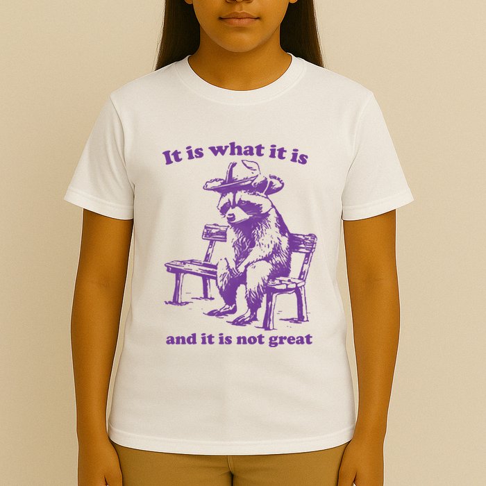 Slippywild It Is What It Is And It Is Not Great T-Shirt