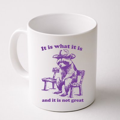Slippywild It Is What It Is And It Is Not Great Mug