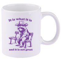Slippywild It Is What It Is And It Is Not Great 11oz C Handle Ceramic Mug