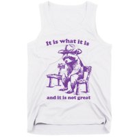 Slippywild It Is What It Is And It Is Not Great Tank Top