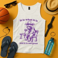 Slippywild It Is What It Is And It Is Not Great Tank Top