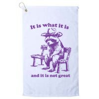 Slippywild It Is What It Is And It Is Not Great Golf Towel