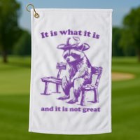 Slippywild It Is What It Is And It Is Not Great Golf Towel