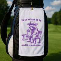 Slippywild It Is What It Is And It Is Not Great Golf Towel