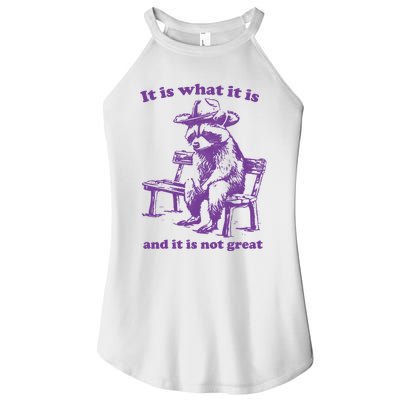 Slippywild It Is What It Is And It Is Not Great Women's Perfect Tri Rocker Tank