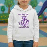 Slippywild It Is What It Is And It Is Not Great Kids Hoodie