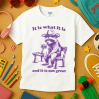 Slippywild It Is What It Is And It Is Not Great Kids T-Shirt