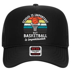 School Is Important But Basketball Is Importanter High Crown Mesh Back Trucker Hat