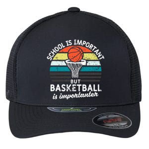 School Is Important But Basketball Is Importanter Flexfit Unipanel Trucker Cap