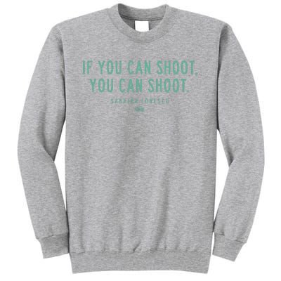 Sabrina Ionescu If You Can Shoot You Can Shoot Tall Sweatshirt