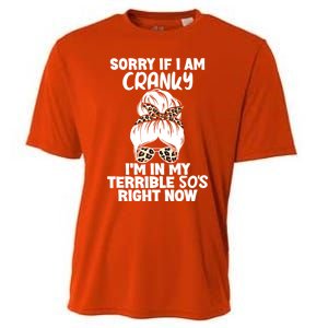 Sorry If I Am Cranky IM In My Terrible 50S Right Now Gift Cooling Performance Crew T-Shirt