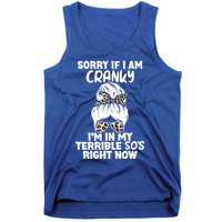 Sorry If I Am Cranky IM In My Terrible 50S Right Now Gift Tank Top