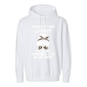 Sorry If I Am Cranky IM In My Terrible 50S Right Now Gift Garment-Dyed Fleece Hoodie