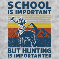 School Is Important But Hunting Is Importanter Deer Hunting Tall T-Shirt
