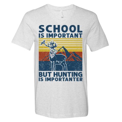 School Is Important But Hunting Is Importanter Deer Hunting V-Neck T-Shirt