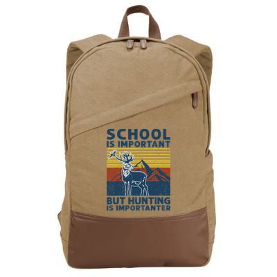 School Is Important But Hunting Is Importanter Deer Hunting Cotton Canvas Backpack