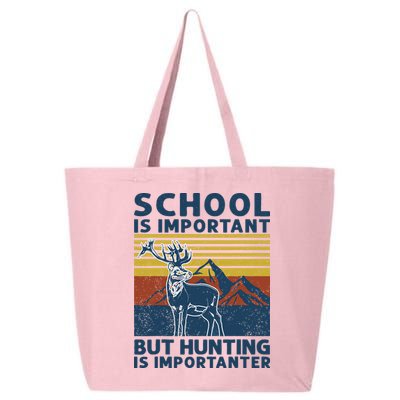 School Is Important But Hunting Is Importanter Deer Hunting 25L Jumbo Tote
